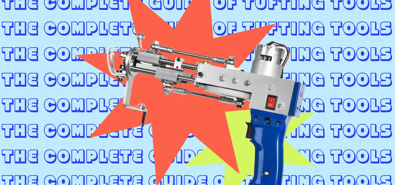 The Complete List of Tufting Tools · JUBI