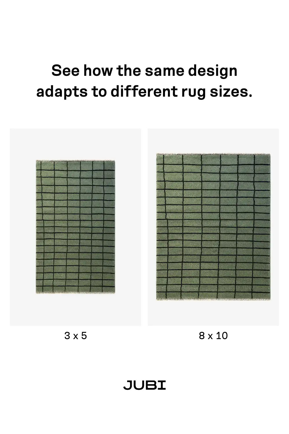 Two grid rugs labeled '3 x 5' and '8 x 10' with text indicating design adaptation on different rug sizes, featuring the brand 'JUBI' green